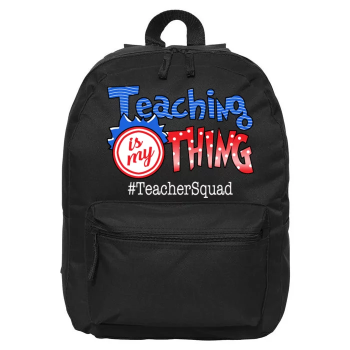 Teaching Is My Thing TeacherSquad 16 in Basic Backpack