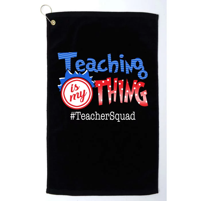 Teaching Is My Thing TeacherSquad Platinum Collection Golf Towel