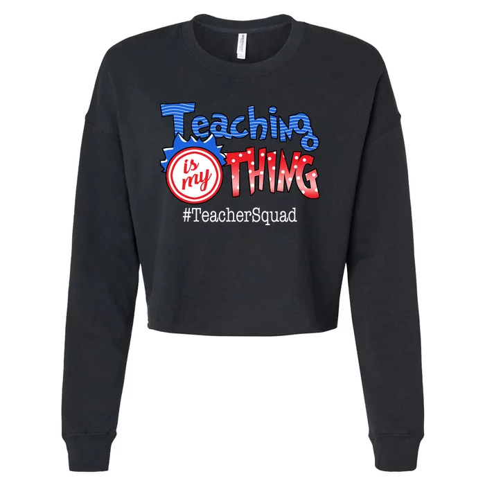 Teaching Is My Thing TeacherSquad Cropped Pullover Crew