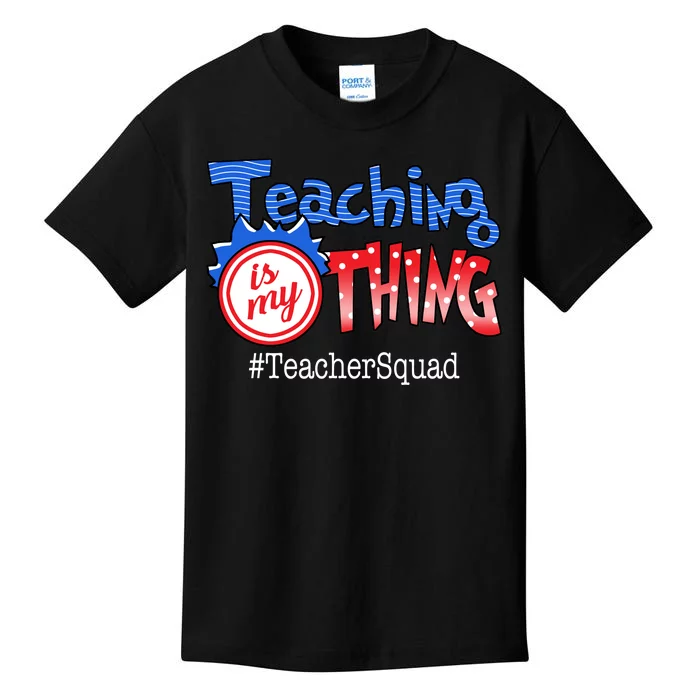 Teaching Is My Thing TeacherSquad Kids T-Shirt