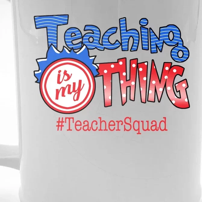 Teaching Is My Thing TeacherSquad Front & Back Beer Stein