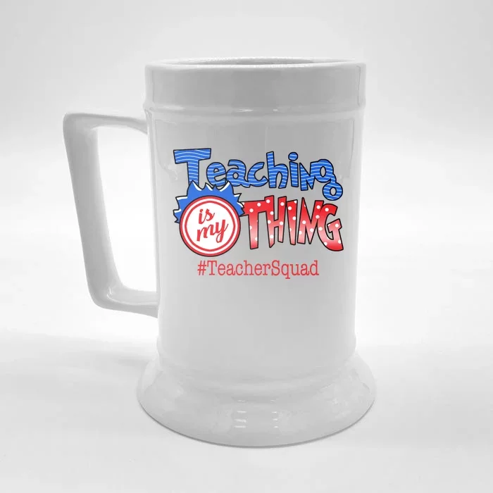 Teaching Is My Thing TeacherSquad Front & Back Beer Stein