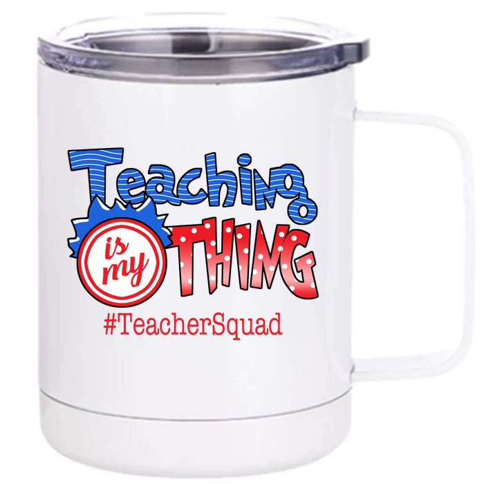 Teaching Is My Thing TeacherSquad Front & Back 12oz Stainless Steel Tumbler Cup