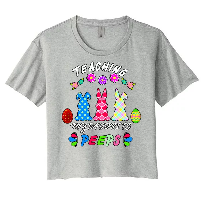 Teaching My Favorite Peeps Cute Easter Bunnies Women's Crop Top Tee