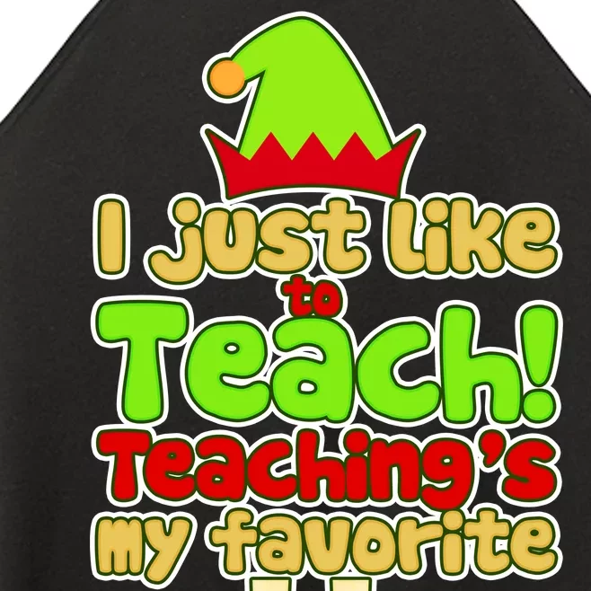 Teaching's My Favorite Elf Women’s Perfect Tri Rocker Tank