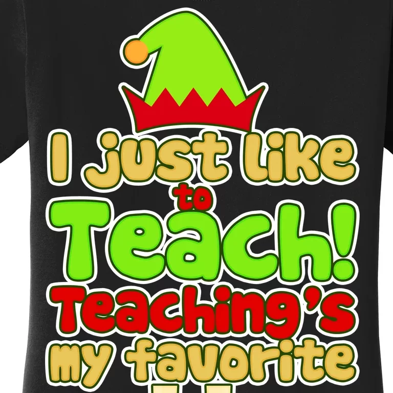 Teaching's My Favorite Elf Women's T-Shirt