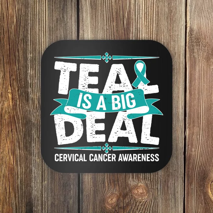 Teal Is A Big Deal Cervical Cancer Awareness Coaster