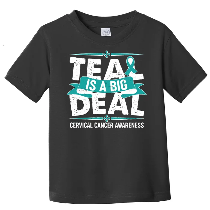 Teal Is A Big Deal Cervical Cancer Awareness Toddler T-Shirt