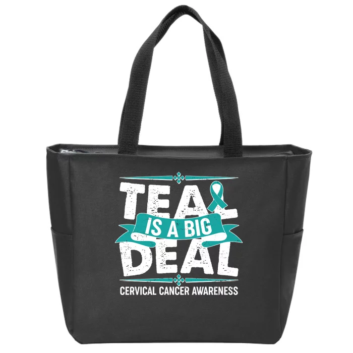 Teal Is A Big Deal Cervical Cancer Awareness Zip Tote Bag