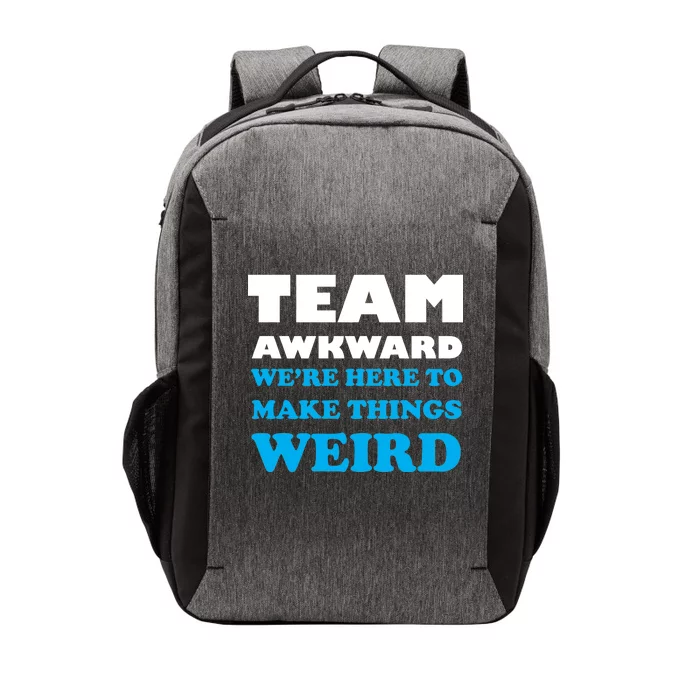 Team Awkward Were Here To Make Things Weird Vector Backpack