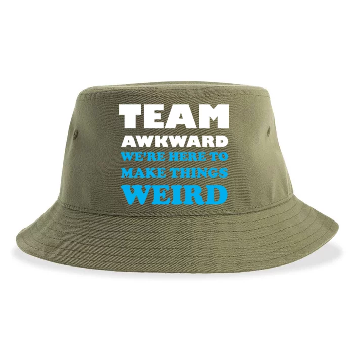 Team Awkward Were Here To Make Things Weird Sustainable Bucket Hat