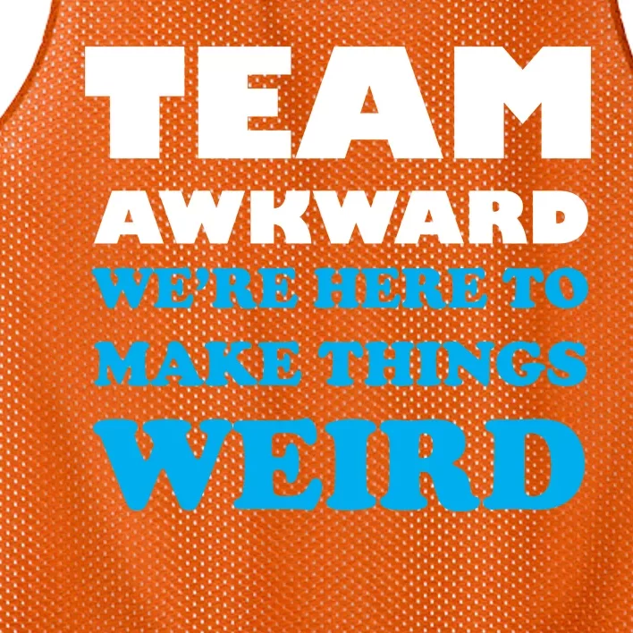 Team Awkward Were Here To Make Things Weird Mesh Reversible Basketball Jersey Tank