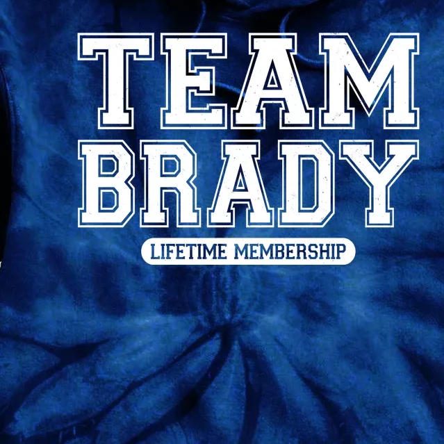 Team Brady Lifetime Memebership Tie Dye Hoodie