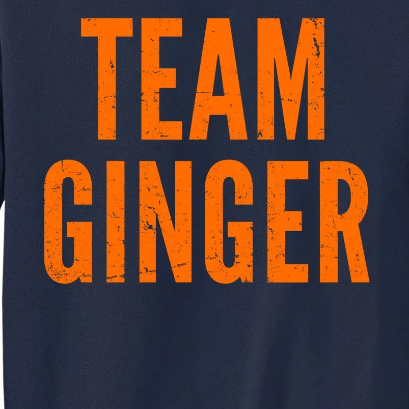 Team Ginger Tall Sweatshirt