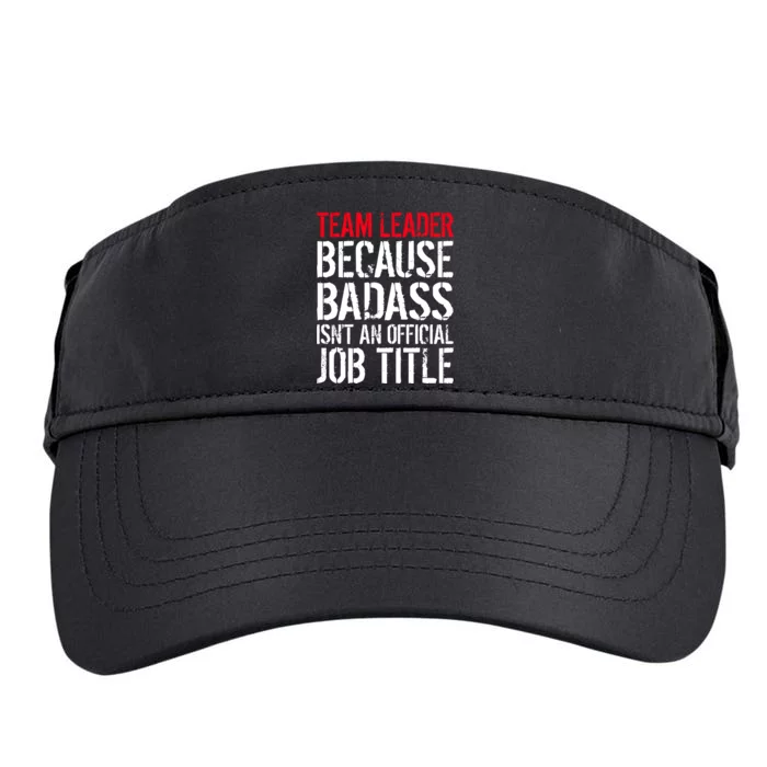 Team Leader Because Badass Isn't An Official Job Title Adult Drive Performance Visor