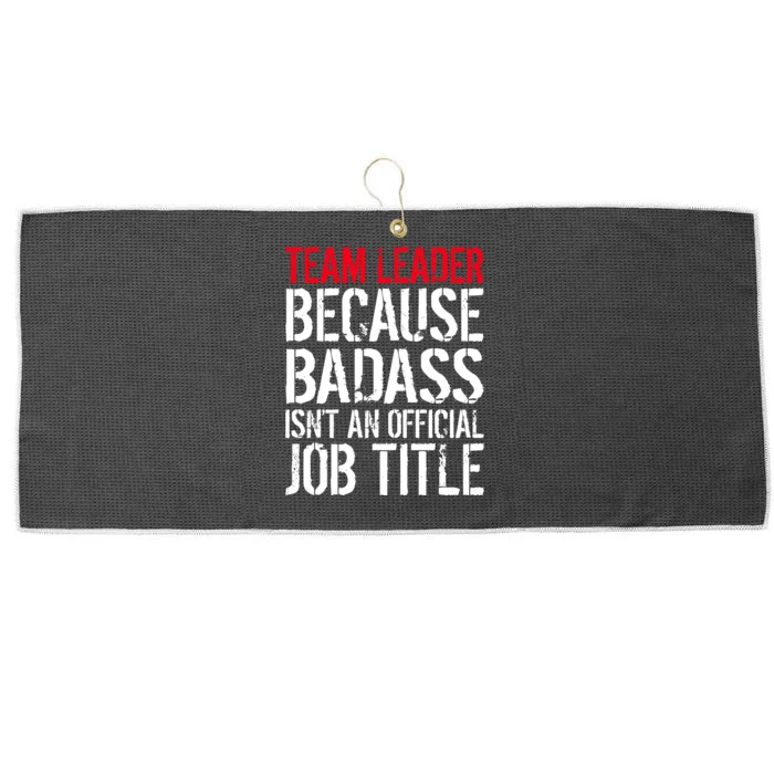 Team Leader Because Badass Isn't An Official Job Title Large Microfiber Waffle Golf Towel