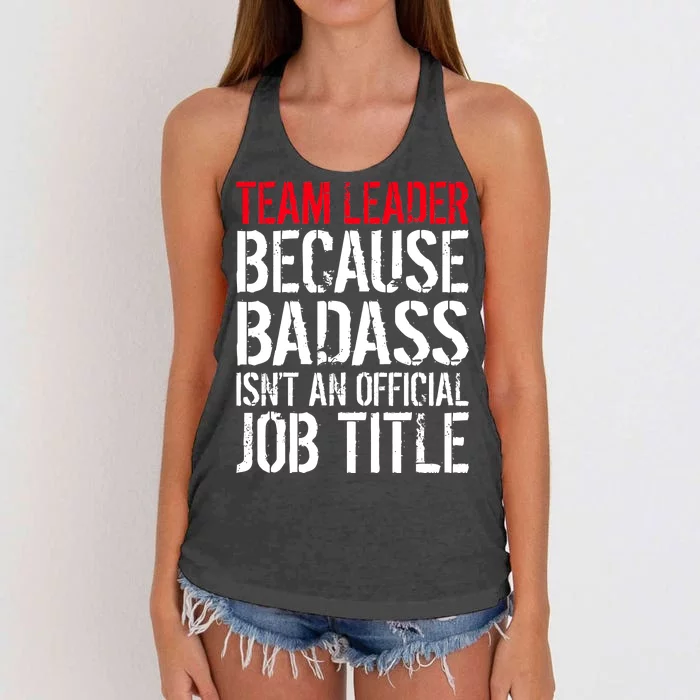 Team Leader Because Badass Isn't An Official Job Title Women's Knotted Racerback Tank