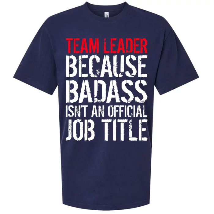 Team Leader Because Badass Isn't An Official Job Title Sueded Cloud Jersey T-Shirt