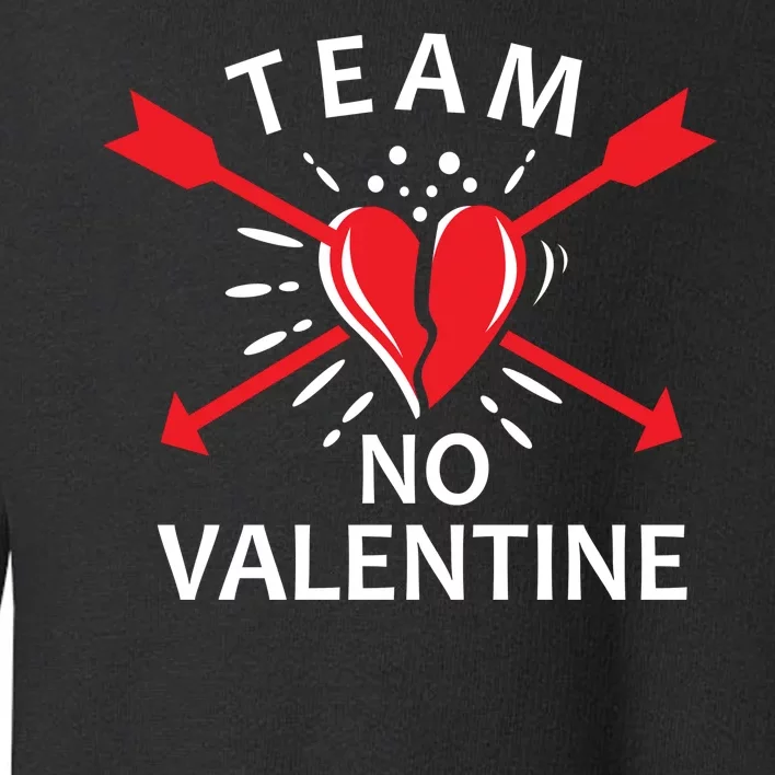 Team No Valentine Toddler Sweatshirt