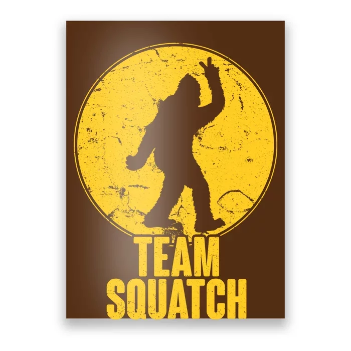 Team Squatch Bigfoot Sasquatch Poster