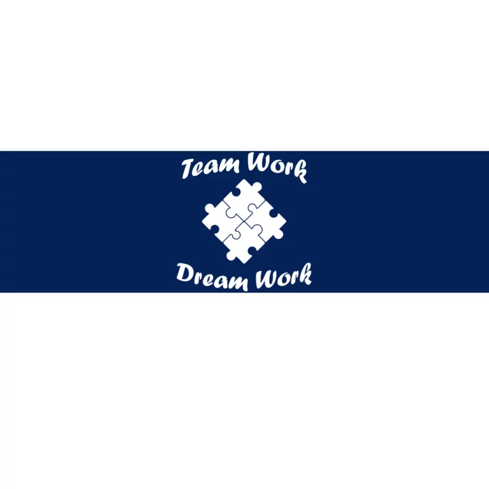 Team Work Dream Work Bumper Sticker