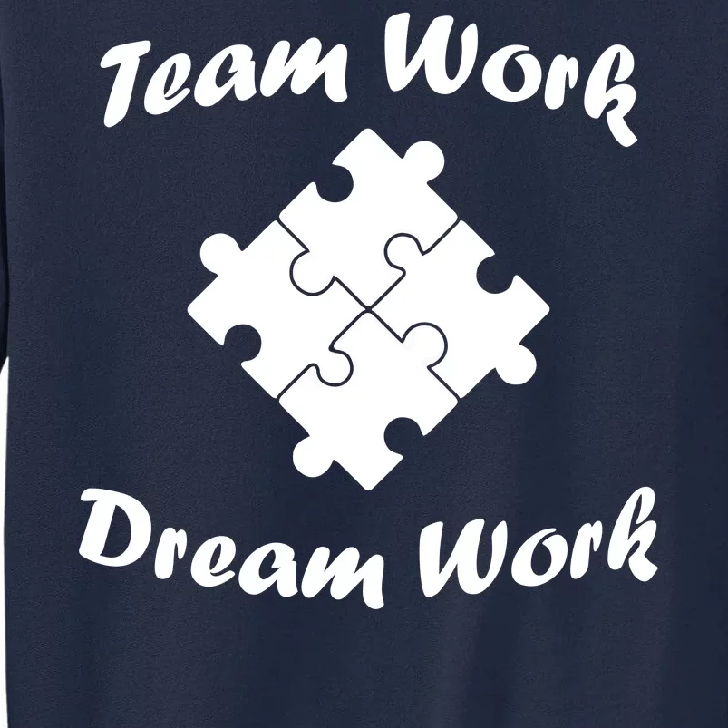 Team Work Dream Work Tall Sweatshirt