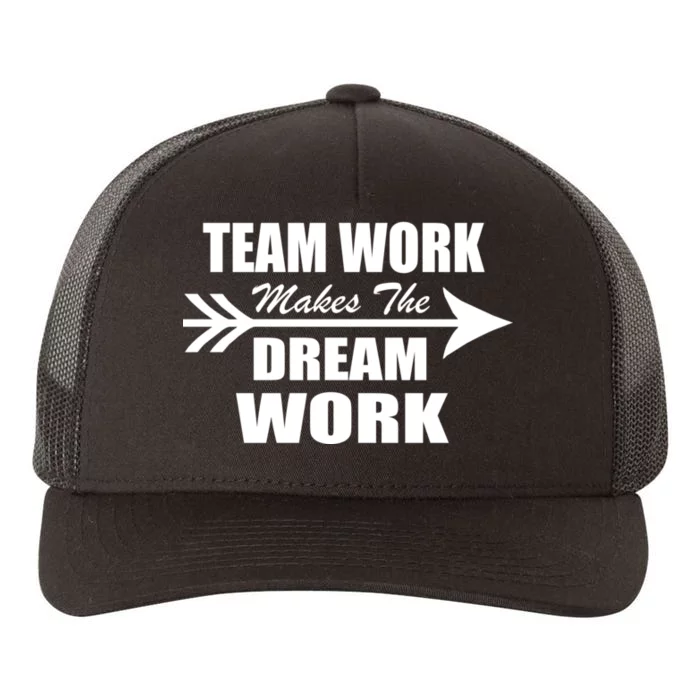 Team Work Makes The Dream Work Yupoong Adult 5-Panel Trucker Hat