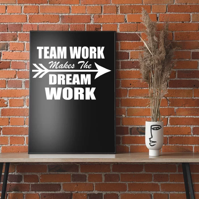 Team Work Makes The Dream Work Poster