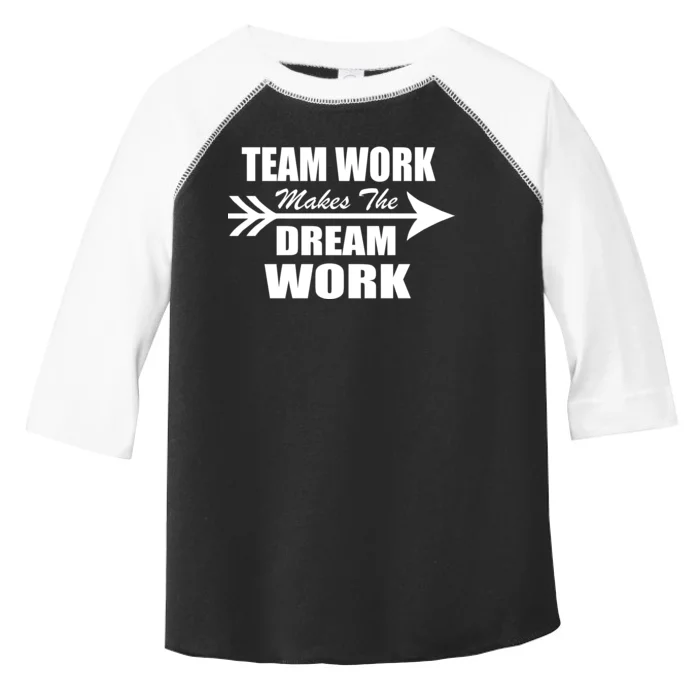 Team Work Makes The Dream Work Toddler Fine Jersey T-Shirt