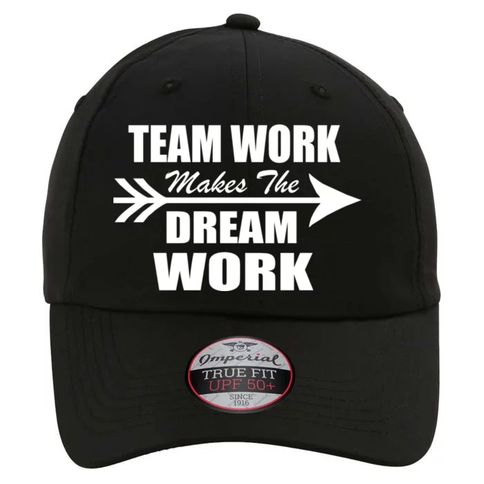 Team Work Makes The Dream Work The Original Performance Cap