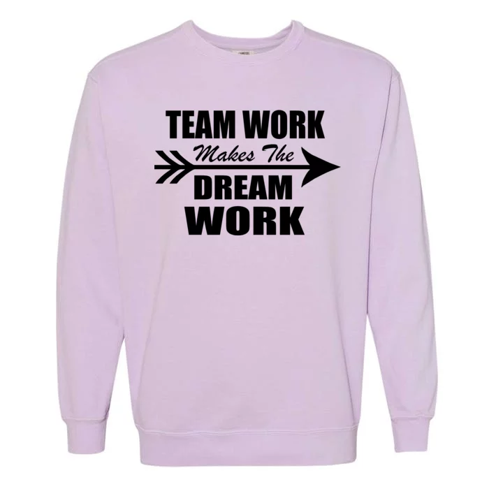 Team Work Makes The Dream Work Garment-Dyed Sweatshirt