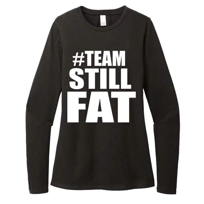 #TeamStillFat Team Still Fat Fitness Weight Womens CVC Long Sleeve Shirt