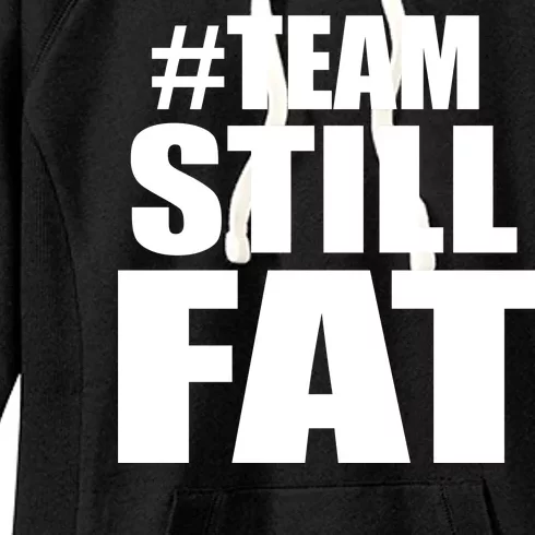 #TeamStillFat Team Still Fat Fitness Weight Women's Fleece Hoodie