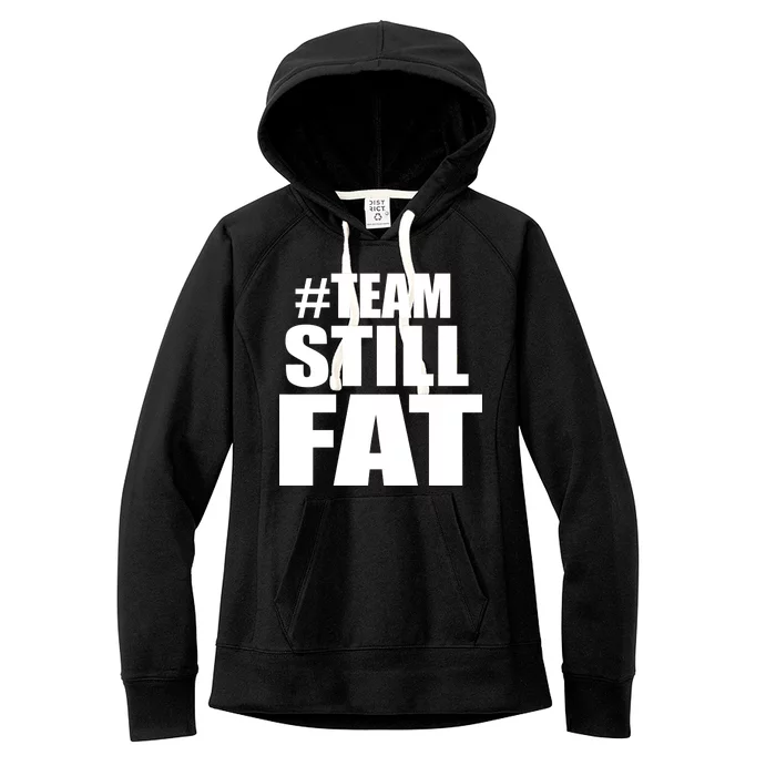 #TeamStillFat Team Still Fat Fitness Weight Women's Fleece Hoodie