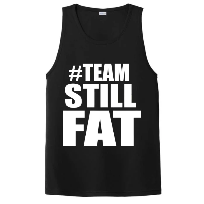 #TeamStillFat Team Still Fat Fitness Weight Performance Tank