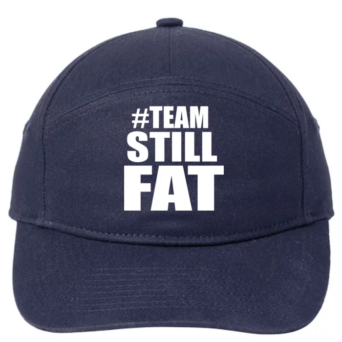 #TeamStillFat Team Still Fat Fitness Weight 7-Panel Snapback Hat