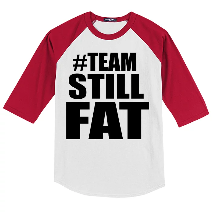 #TeamStillFat Team Still Fat Fitness Weight Kids Colorblock Raglan Jersey