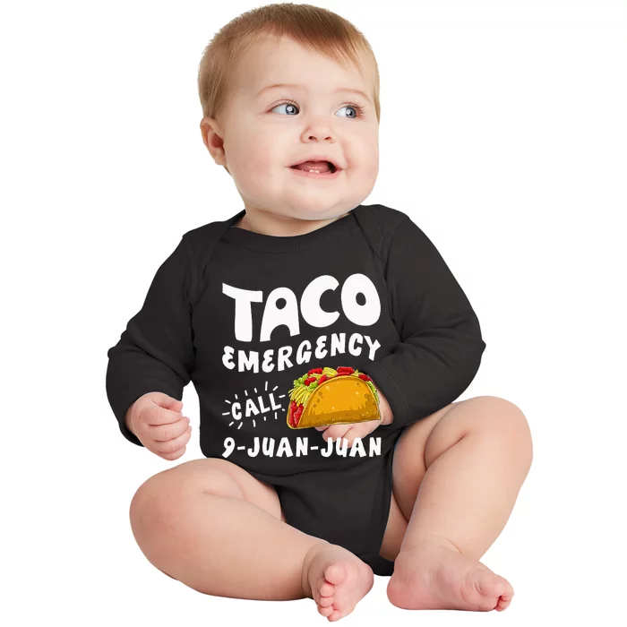 Taco Emergency Call 9 Juan Juan Funny Cinco De Mayo Men Baby Long Sleeve Bodysuit