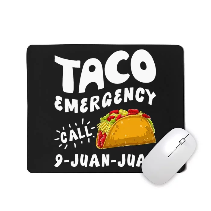 Taco Emergency Call 9 Juan Juan Funny Cinco De Mayo Men Mousepad