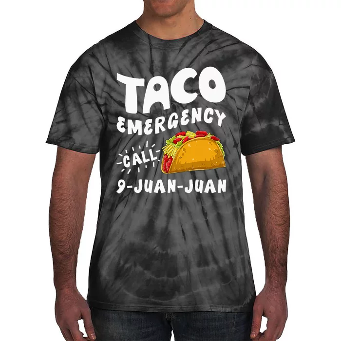 Taco Emergency Call 9 Juan Juan Funny Cinco De Mayo Men Tie-Dye T-Shirt