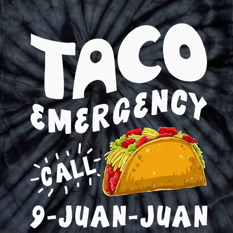 Taco Emergency Call 9 Juan Juan Funny Cinco De Mayo Men Tie-Dye T-Shirt