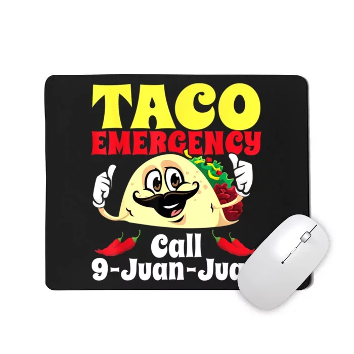 Taco Emergency Call 9 Juan Juan Funny Cinco De Mayo Mexican Mousepad