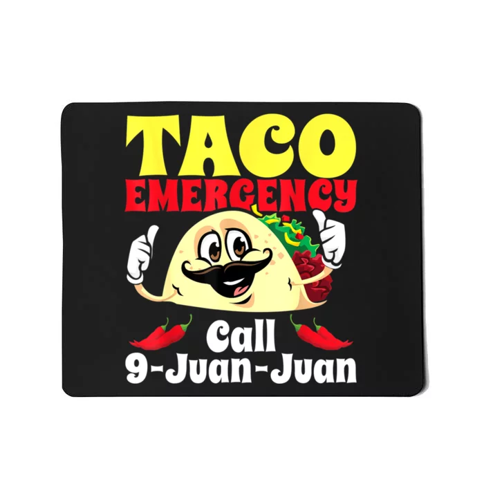 Taco Emergency Call 9 Juan Juan Funny Cinco De Mayo Mexican Mousepad