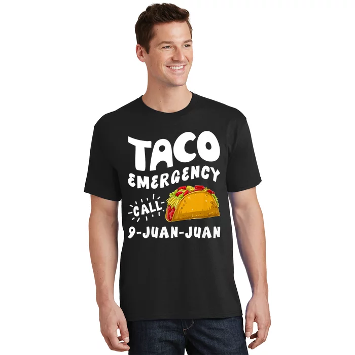 Taco Emergency Call 9 Juan Juan Funny Cinco De Mayo T-Shirt