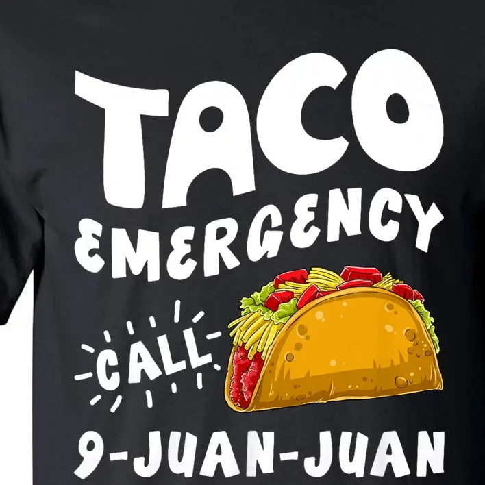 Taco Emergency Call 9 Juan Juan Funny Cinco De Mayo Tall T-Shirt