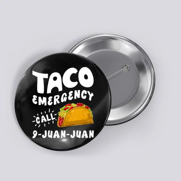 Taco Emergency Call 9 Juan Juan Funny Cinco De Mayo Button