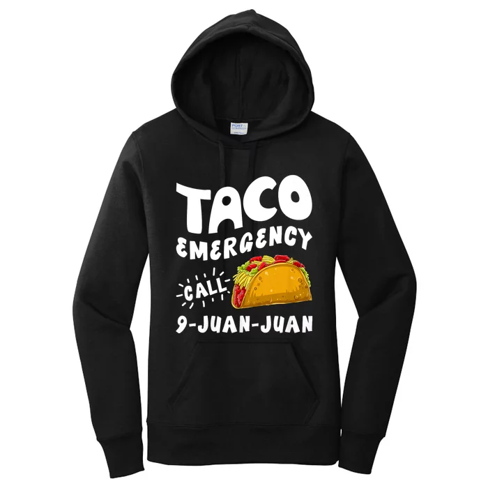 Taco Emergency Call 9 Juan Juan Funny Cinco De Mayo Women's Pullover Hoodie