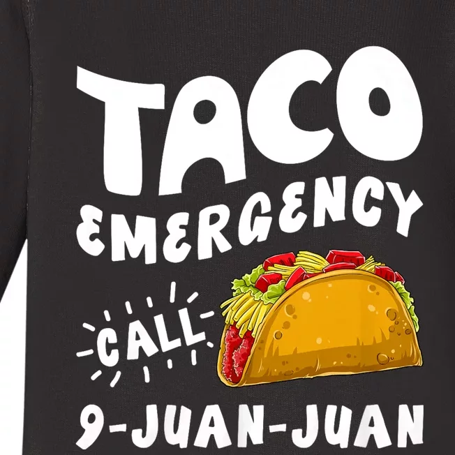 Taco Emergency Call 9 Juan Juan Funny Cinco De Mayo Baby Long Sleeve Bodysuit