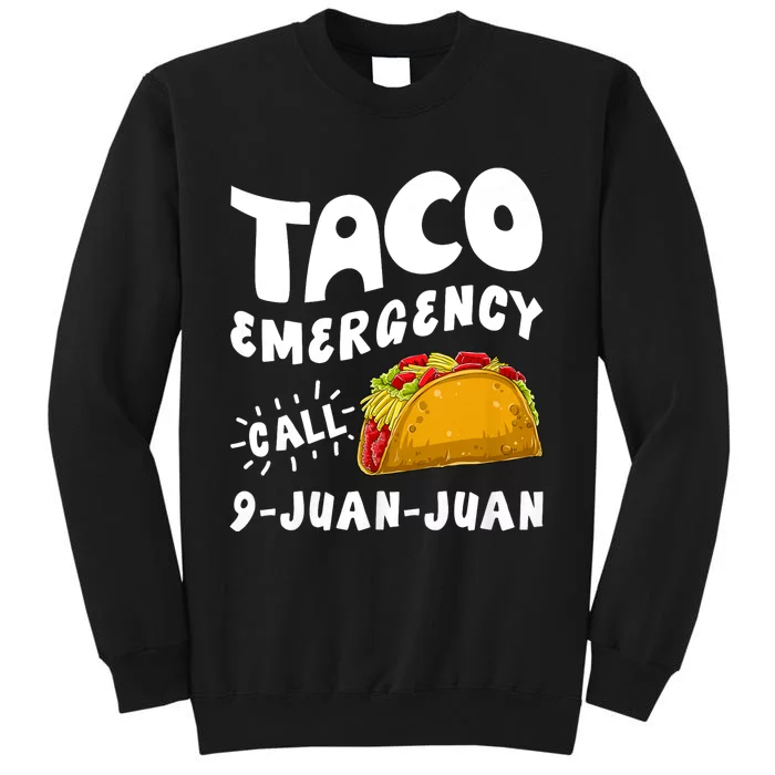 Taco Emergency Call 9 Juan Juan Funny Cinco De Mayo Tall Sweatshirt