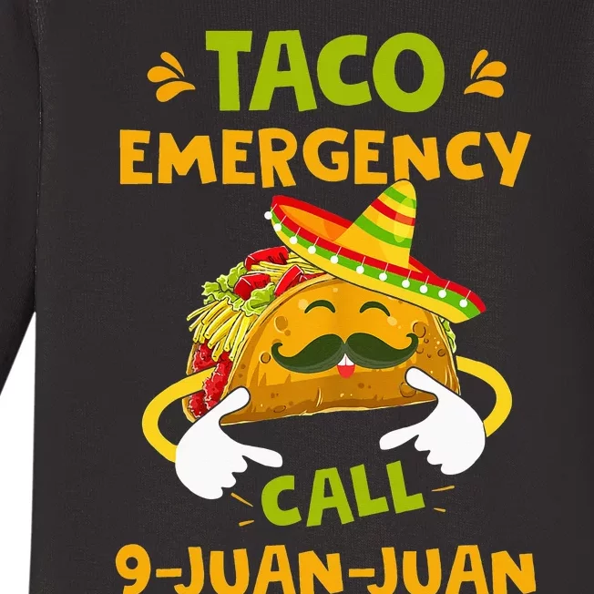 Taco Emergency Call 9 Juan Juan Funny Gift Cinco De Mayo Baby Long Sleeve Bodysuit